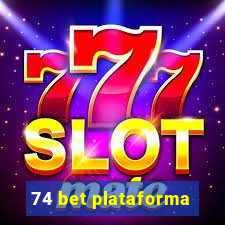 74 bet plataforma